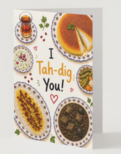 Load image into Gallery viewer, Persian Pantry Greetings: I Tah-Dig You
